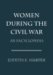  Women During the Civil War: An Encyclopedia