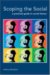 Scoping the Social : An Introduction to the Practice of Social Theory cover