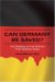 Can Germany Be Saved? : The Malaise of the World's First Welfare State cover