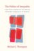 The Politics of Inequality : A Political History of the Idea of Economic Inequality in America cover