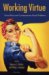 Working Virtue : Virtue Ethics and Contemporary Moral Problems cover