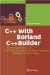 C++ With Borland C++Builder : An Introduction to the Ansi/Iso Standard and Object-Oriented Windows Programming cover