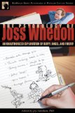 The Psychology of Joss Whedon : An Unauthorized Exploration of Buffy, Angel, and Firefly [Click for larger image]