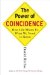 The Power of Coincidence : How Life Shows Us What We Need to Know cover