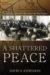 A Shattered Peace : Versailles 1919 and the Price We Pay Today cover