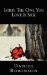 Lord, the One You Love Is Sick cover