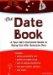 The Date Book : A Teen Girl's Complete Guide to Going Out With Someone New cover