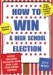 How to Win a High School Election : Advice and Ideas Collected from over 1000 High School Seniors cover