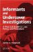 Informants And Undercover Investigations : A Practical Guide for Law, Policy And Procedure cover