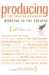 Producing & the Theatre Business : Working in the Theatre cover