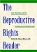 The Reproductive Rights Reader : Law, Medicine, and the Construction of Motherhood cover