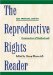 The Reproductive Rights Reader : Law, Medicine, and the Construction of Motherhood cover