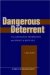 Dangerous Deterrent : Nuclear Weapons Proliferation and Conflict in South Asia cover