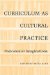 Curriculum As Cultural Practice : Postcolonial Imaginations cover