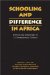 Schooling And Difference in Africa : Democratic Challenges in a Contemporary Context cover