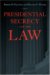 Presidential Secrecy And the Law cover