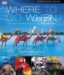  Eyewitness Travel Where to Go When