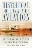 Historical Dictionary of Aviation : From Earliest Times to the Present Day [Click for larger image]
