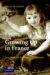 Growing Up in France : From the Ancien Regime to the Third Republic cover