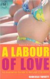 A Labour of Love : An Australian Guide to Natural Childbirth [Click for larger image]
