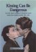 Kissing Can Be Dangerous : The Public Health Campaigns to Prevent And Control Tuberculosis in Western Australia, 1900-1960 cover