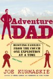 Adventure Dad : Rescuing Families from the Couch One Expedition at a Time [Click for larger image]