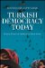 Turkish Democracy Today : Elections, Protest And Stability in an Islamic Society cover