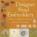 Designer Bead Embroidery : 150 Patterns And Complete Techniques cover