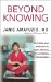 Beyond Knowing : Mysteries and Messages of Death and Life from a Forensic Pathologist cover