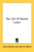 The Life of Martin Luther cover