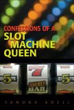 Confessions of a Slot Machine Queen [Click for larger image]