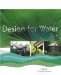 Design for Water : Rainwater Harvesting, Stormwater Catchment, and Alternate Water Reuse cover