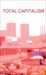 Total Capitalism : Market Politics, Market State cover
