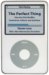 The Perfect Thing : How the iPod Shuffles Commerce, Culture, and Coolness cover