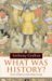 What Was History? : The Art of History in Early Modern Europe cover