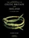 The Archaeology of Celtic Britain And Ireland: C. Ad 400 - 1200