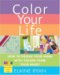 Color Your Life! : How To Design Your Home - With Colors From Your Heart cover