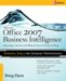 Microsoft Office 2007 Business Intelligence : Reporting, Analysis, and Measurement from the Desktop cover