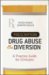Prescription Drug Abuse And Diversion : A Practice Guide For Clinicians cover
