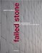 Failed Stone : Problems And Solutions With Concrete And Masonry cover