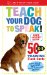 Teach Your Dog to Speak Training : 50 K-9 Training Flash Cards cover
