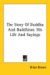 The Story of Buddha and Buddhism : His Li cover
