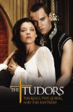 The Tudors : The King, the Queen, and the Mistress [Click for larger image]