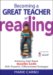 Becoming a Great Teacher of Reading : Achieving High Rapid Reading Gains With Powerful, Differentiated Strategies cover