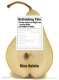 Rethinking Thin : The New Science of Weight Loss---and the Myths and Realities of Dieting [Click for larger image]