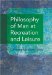 Philosophy of Man at Recreation and Leisure cover