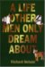 A Life Other Men Only Dream About cover