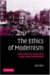 The Ethics of Modernism : Moral Ideas in Yeats, Eliot, Joyce, Woolf And Beckett cover
