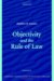 Objectivity and the Rule of Law cover