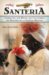 Santeria : Correcting the Myths and Uncovering the Realities of a Growing Religion cover